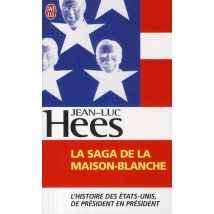 La Saga De La Maison-blanche - L'Histoire Des Etats-unis De Président En Président