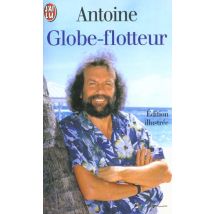 Globe-flotteur Ou Les Sept Peches Capitaux Du Navigateur - - Edition Illustree