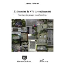 La Mémoire Du Xvi Arrondissement - Inventaire Des Plaques Commémoratives