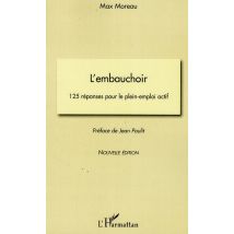 L'Embauchoir - 125 Réponses Pour Le Plein-emploi Actif