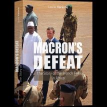 Macron's Defeat : The Story Of The French Fall In Africa
