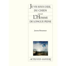 Je Vis Sous L'Oeil Du Chien - L'Homme De Longue Peine