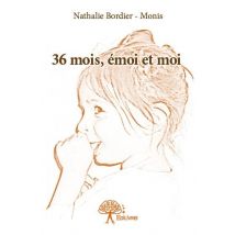 36 Mois, Émoi Et Moi