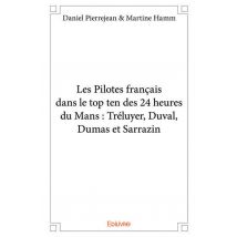 Les Pilotes Français Dans Le Top Ten Des 24 Heures Du Mans : Tréluyer, Duval, Dumas Et Sarrazin