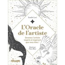 L'Oracle De L'Artiste : Devenez L'Artiste Inspiré Et Inspirante Que Vous Êtes !