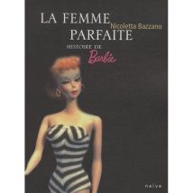 La Femme Parfaite - Histoire De Barbie