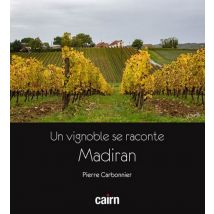 Un Vignoble Se Raconte : Madiran