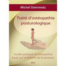 Traité D'Ostéopathie Posturologique - Guide Pratique D'Ostéopathie Basé Sur La Théorie De La Posture