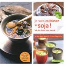Je Sais Cuisiner Le Soja ! - Tofu, Lait, Farine, Miso, Tempeh