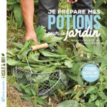 Je Prépare Mes Potions Pour Le Jardin - Purins, Badigeons, Traitements...