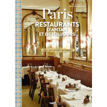 Paris : Restaurants D'Antan Et De Toujours / Paris' Old Favorite Restaurants