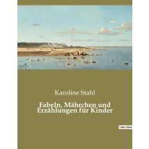 Fabeln, Mährchen Und Erzählungen Für Kinder