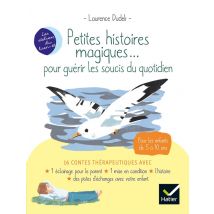 Petites Histoires Magiques... Pour Guérir Les Soucis Du Quotidien