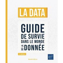 La Data : Guide De Survie Dans Le Monde De La Donnée (2e Édition)