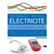 Électricité : Réaliser Son Installation Électrique Par Soi-même