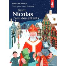 Saint Nicolas : L'Ami Des Enfants