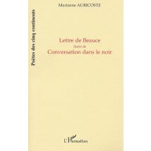 Lettre De Beauce : Suivi De Conversation Dans Le Noir
