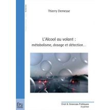 L'Alcool Au Volant : Métabolisme, Dosage Et Détection...