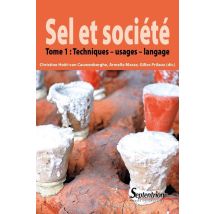Sel Et Société Tome 1 - Techniques - Usages - Langage