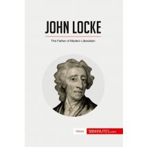 John Locke : The Father Of Modern Liberalism