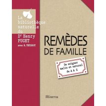 Remèdes De Famille - Se Soigner Malin Et Naturel De A À Z