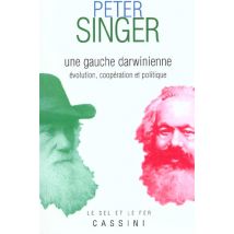 Une Gauche Darwinienne - Evolution Cooperation Et Politique