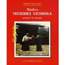 Maître Morihei Uyeshiba, Présence Et Message