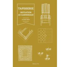 Tapisserie : Initiation Au Garnissage