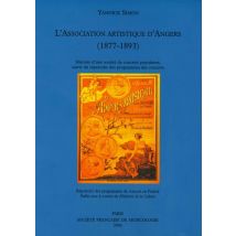 L'Association Artistique D'Angers (1877-1893) - Histoire D'Une Société De Concerts Populaires - Répertoire Des Programmes Des Concerts
