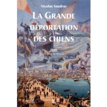 La Grande Déportation Des Chiens