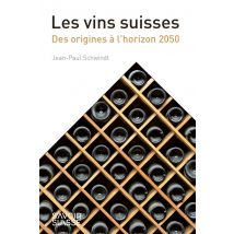 Les Vins Suisses : Des Origines À L'Horizon 2050