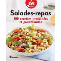 Salades-repas : 100 Recettes Protéinées Et Gourmandes