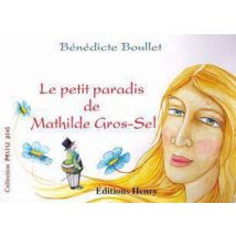 Le Petit Paradis De Mathilde Gros-sel