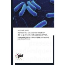 Relation Structure-fonction De La Protéine Chaperon Dnak