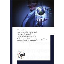 L'Economie Du Sport Professionnel : Regards Alternatifs