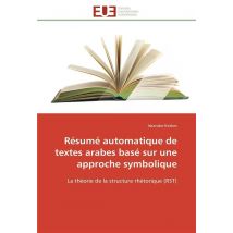 Resume Automatique De Textes Arabes Base Sur Une Approche Symbolique