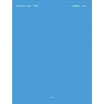 Juergen Teller : Notes About My Work