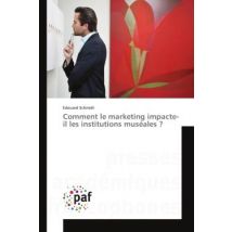 Comment Le Marketing Impacte-il Les Institutions Muséales ?