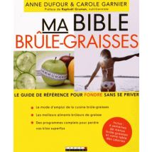 Ma Bible Brûle-graisses - Le Guide De Référence Pour Fondre Sans Se Priver