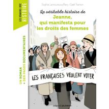 La Véritable Histoire De Jeanne, Qui Manifesta Pour Les Droits Des Femmes