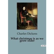 What Christmas Is As We Grow Older