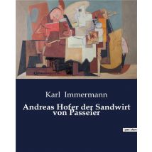 Andreas Hofer Der Sandwirt Von Passeier
