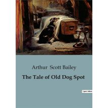 The Tale Of Old Dog Spot