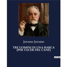 Tre Uomini In Una Barca (per Tacer Del Cane)