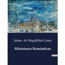 Miniaturas Românticas : As Delicadas Tramas Do Coração Humano