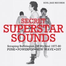 Secret Superstar Sounds - Scraping Bubblegum Off My Soul 1977-80