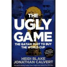 The Ugly Game - The Qatari Plot To Buy The World Cup
