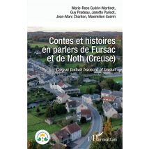 Contes Et Histoires En Parlers De Fursac Et De Noth (creuse) : Corpus Textuel Transcrit Et Traduit