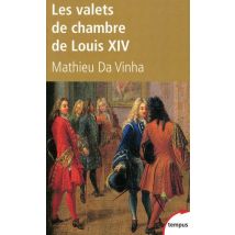 Les Valets De Chambre De Louis Xiv