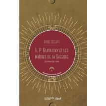 H. P. Blavatsky Et Les Maîtres De La Sagesse